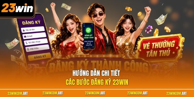 Đăng ký 23WIN 1 Hướng dẫn chi tiết các bước đăng ký 23WIN