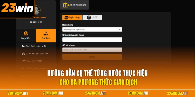 Rút tiền 23WIN 2 Hướng dẫn cụ thể từng bước thực hiện cho ba phương thức