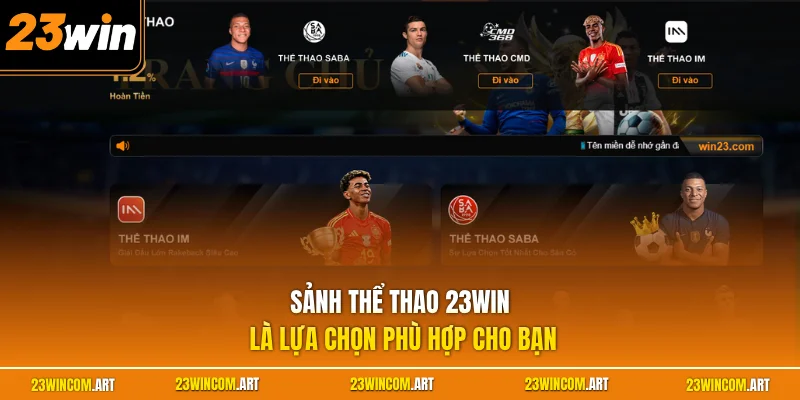Sảnh thể thao 23WIN là lựa chọn phù hợp cho bạn